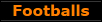 Footballs